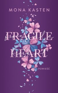 Fragile heart - Mona Kasten - ebook