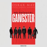 Mój przyjaciel gangster - Oskar May - audiobook