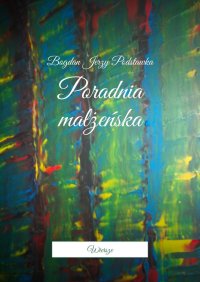 Poradnia małżeńska - Bogdan Podstawka - ebook