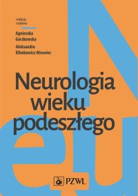 Neurologia wieku podeszłego - Agnieszka Gorzkowska - ebook