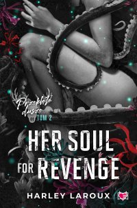 Her Soul for Revenge. Przeklęte dusze. Tom 2 - Harley Laroux - ebook