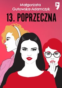 13. Poprzeczna - Małgorzata Gutowska-Adamczyk - ebook