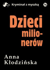 Dzieci milionerów - Anna Kłodzińska - ebook