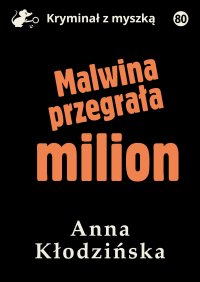 Malwina przegrała milion - Anna Kłodzińska - ebook