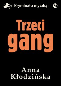 Trzeci gang - Anna Kłodzińska - ebook