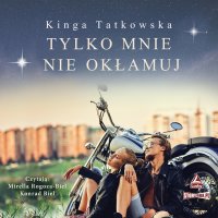 Tylko mnie nie okłamuj - Kinga Tatkowska - audiobook