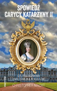 Spowiedź carycy Katarzyny II - Christopher Macht - ebook