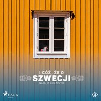 I cóż, że o Szwecji - Natalia Kołaczek - audiobook