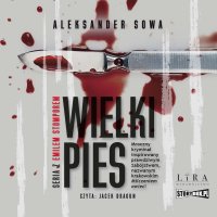 Wielki Pies - Aleksander Sowa - audiobook