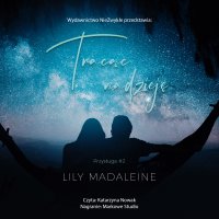 Tracąc nadzieję - Lily Madaleine - audiobook