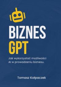 BiznesGPT - Tomasz Kołpaczek - ebook