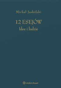 12 esejów. Idee i ludzie - Michał Jaskólski - ebook