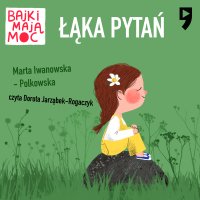 Łąka pytań. Bajki mają moc - Marta Iwanowska-Polkowska - audiobook