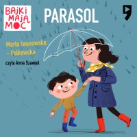 Parasol. Bajki mają moc - Marta Iwanowska-Polkowska - audiobook