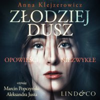 Złodziej dusz. Opowieści niesamowite - Anna Klejzerowicz - audiobook