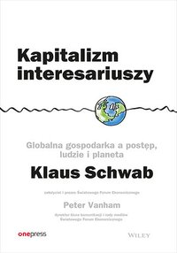 Kapitalizm interesariuszy. Globalna gospodarka a postęp, ludzie i planeta - Klaus Schwab - ebook