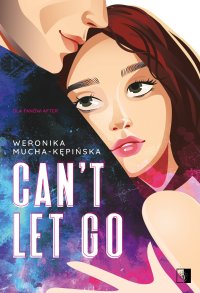 Can't Let Go - Weronika Mucha-Kępińska - ebook