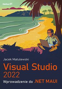 Visual Studio 2022. Wprowadzenie do .NET MAUI - Jacek Matulewski - ebook