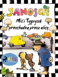 Miś i Tygrysek przechodzą przez ulicę - Janosch - ebook