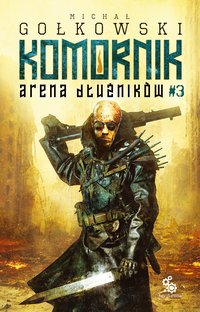 Komornik. Arena Dłużników - tom 3 - Michał Gołkowski - ebook
