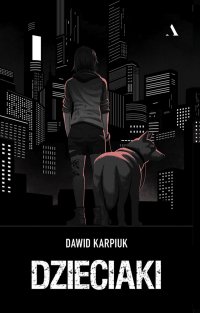 Dzieciaki - Dawid Karpiuk - ebook