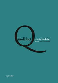Quodlibet [co się podoba]. Studia dominikańskie - Opracowanie zbiorowe - ebook