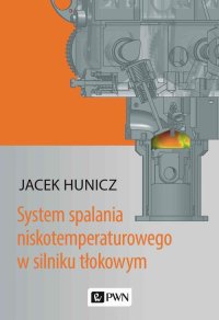 System spalania niskotemperaturowego w silniku tłokowym - Jacek Hunicz - ebook