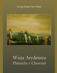 Wizja Arydeusza Plutarcha z Cheronei - George Robert Stowe Mead - ebook