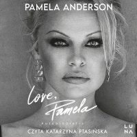 Love, Pamela. Autobiografia - Pamela Anderson - audiobook