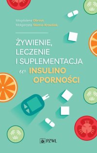 Żywienie, leczenie i suplementacja w insulinooporności - Magdalena Obrzut - ebook