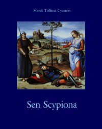 Sen Scypiona - Marek Tulliusz Cyceron - ebook