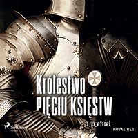 Królestwo Pięciu Księstw - A. P. Ekiel - audiobook