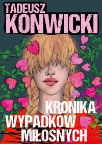 Kronika wypadków miłosnych - Tadeusz Konwicki - ebook
