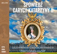 Spowiedź carycy Katarzyny II - Christopher Macht - audiobook