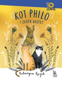 Kot Philo i złota Bastet - Katarzyna Ryrych - ebook