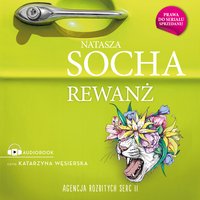Rewanż. Agencja Rozbitych Serc - Natasza Socha - audiobook