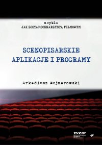 Scenopisarskie aplikacje i programy - Arkadiusz Wojnarowski - ebook