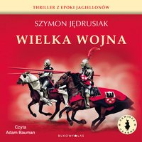 Zawisza Czarny. Wielka Wojna - Szymon Jędrusiak - audiobook