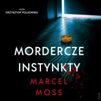 Mordercze instynkty - Marcel Moss - audiobook