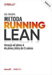 Metoda Running Lean. Iteracja od planu A do planu, który da Ci sukces - Ash Maurya - ebook