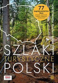 Szlaki turystyczne Polski. 77 najciekawszych tras pieszych, rowerowych, wodnych, kolejowych i tematycznych - Beata i Paweł Pomykalscy - ebook