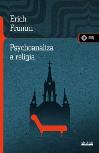 Psychoanaliza a religia - Erich Fromm - ebook