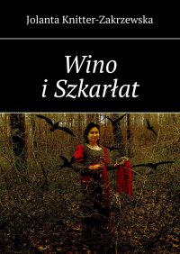 Wino i Szkarłat - Jolanta Knitter-Zakrzewska - ebook