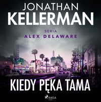 Kiedy pęka tama - Jonathan Kellerman - audiobook