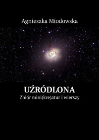 Uźródlona - Agnieszka Miodowska - ebook