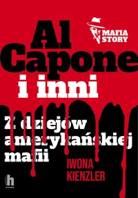 Al Capone i mafia amerykańska - Iwona Kienzler - ebook