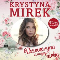 Dziewczyna z mojego nieba - Krystyna Mirek - audiobook