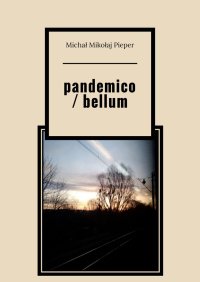 pandemico / bellum - Michał Pieper - ebook