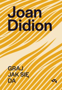 Graj jak się da - Joan Didion - ebook