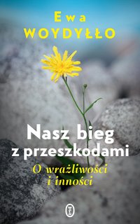 Nasz bieg z przeszkodami - Ewa Woydyłło - ebook